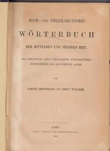 Diefenbach, Lorenz und Ernst Wülcker: Hoch- und Nieder-Deutsches Wörterbuch der mittleren und neueren Zeit. Zur Ergänzung der vorhandenen Wörterbücher insbesondere des der Brüder Grimm. 