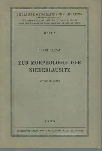 Helpap, Oskar: Zur Morphologie der Niederlausitz. (= Berliner Geographische Arbeiten, Heft 8). 