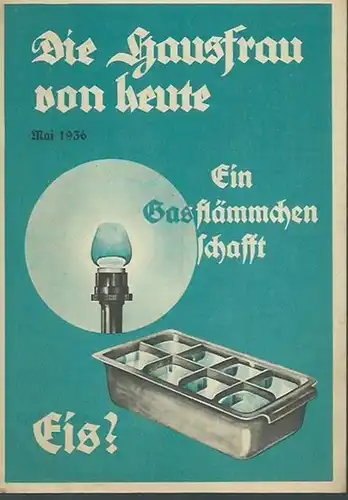 Berliner Städtische Gaswerke Akt.-Ges. - GASAG: GASAG - Rechnung der Geschäftsstelle Pankow vom 14.5.1936. Mit Werbung für den neuen Gas-Kühlschrank: Die Hausfrau von heute. Ein Gasflämmchen schafft Eis? Mai 1936. 