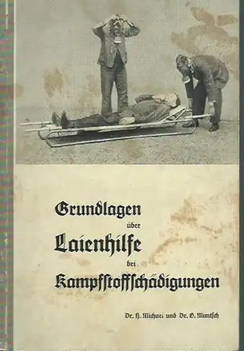 Michael, Herbert und O. Muntsch: Grundlagen über Laienhilfe bei Kampfstoffschädigungen. 