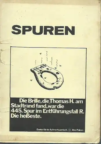 Anonym: Spuren. Polizeiinternes Material, das als Grundlage für die Arbeit diente, entspricht dem aktuellen Stand auf dem Gebiete der Kriminaltechnik und Kriminalwissenschaft. Aus der Einleitung:.. 