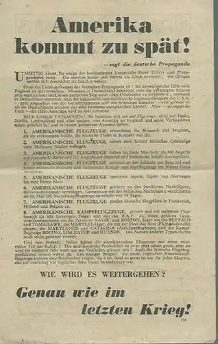 Flugblatt ' Amerika kommt zu spät ': Amerika kommt zu spät! - sagt die deutsche Propaganda. 