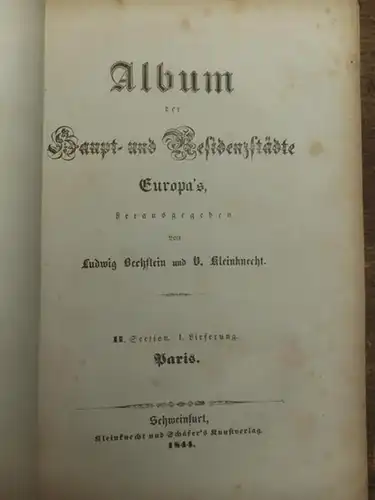 Paris. - Bechstein, Ludwig und V. Kleinknecht (Herausgeber): Album der Haupt- und Residenzstädte Europa´s. II. Section, I. Lieferung: Paris. 