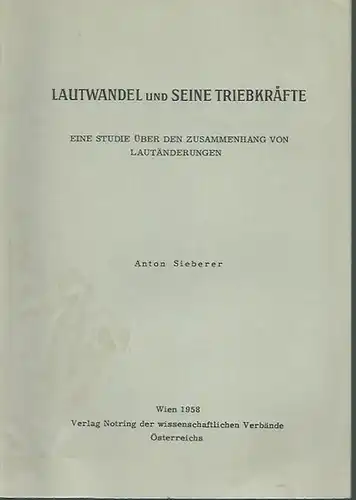 Sieberer, Anton: Lautwandel und seine Triebkräfte. Eine Studie über den Zusammenhang von Lautänderungen. 