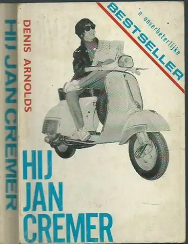 Cremer, Jan. - Arnolds, Denis: Hij, Jan Cremer. 