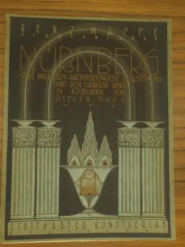 Diez, Max (Text) und Alfred Renz (Malerei). - Nürnberg: Renz - Mappe. Städtebilder. Nürnberg - seine malerisch-architektonische Erscheinung und sein farbiger Wert in 10 Bildern von Alfred Renz. 
