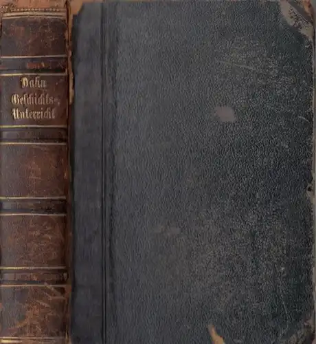 Dahn, Ernst: Lernbuch für den Geschichts Unterricht in den oberen Klassen der Realschulen. Erste Abteilung: Alte Geschichte. 2. Abteilung: Geschichte des Mittelalters. Dritte Abteilung: Neuere.. 