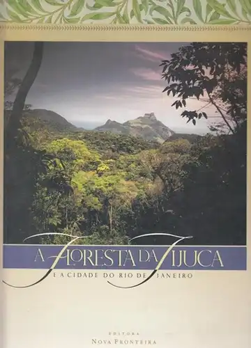 Cruz, Pedro Oswaldo (Fotos) / Paulo Bastos Cezar - Rogerio Ribeiro de Oliveira (Text). - preface: Antonio Callado: A Floresta da Jijuca : E a cidade do Rio de Janeiro. 