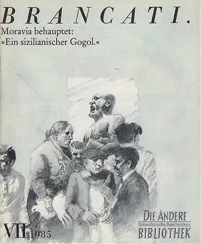 Magazin. - Enzensberger, Hans Magnus. - Vitalino Brancati: Die Andere Bibliothek. Magazin 7 - 1985: Vitalino Brancati: Schöner Antonio. 