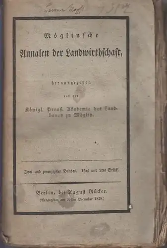 Möglin: Möglinsche Annalen der Landwirtschaft, hrsg. Von der Königl. Preuß. Akademie des Landbaues zu Möglin. Zwei und zwanzigster Band. 1.+2. Stück. 