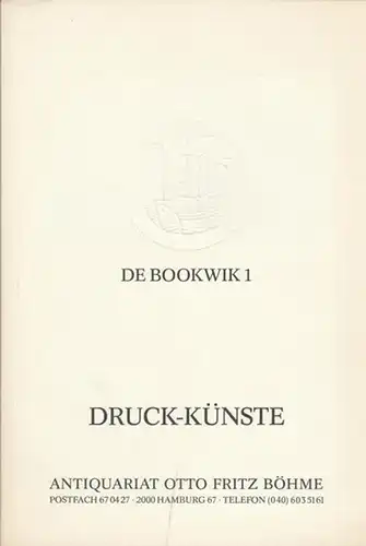 Antiquariat Otto Fritz Böhme: Druck - Künste.  De Bookwik 1. 