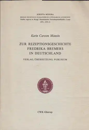 Monten, Karin C: Zur Rezeptionsgeschichte Fredrika Bremers in Deutschland. Verlag, Übersetzung, Publikum. 