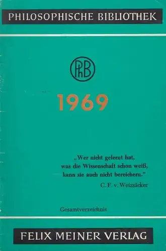 Meiner, Felix. - Philosophische Bibliothek: Philosophische Bibliothek Felix Meiner Verlag, 1969.   Gesamtverzeichnis. 