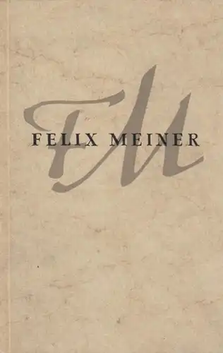 Meiner, Felix. - Knecht, Josef: Felix Meiner zum 70. Geburtstag.  25. März MCMLIII. 