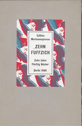 Edition Mariannenpresse. - Hrsg. Neue Gesellschaft für  Literatur: Edition Mariannenpresse. Zehn -  Fuffzich.  Zehn Jahre  Fünfzig Bücher. Mit einem Farblinolschnitt von Hohlfeld, Klaus.   Berlin 1989. 