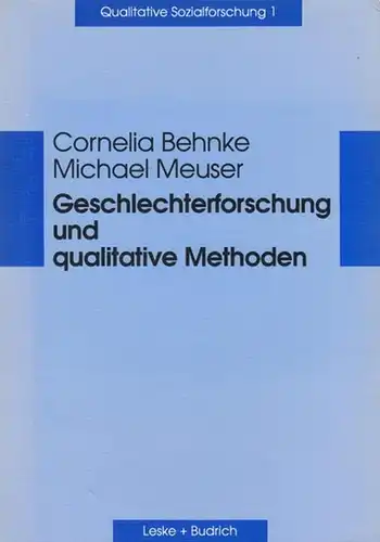 Behnke, Cornelia / Meuser, Michael: Geschlechterforschung und qualitative Methoden (Qualitative Sozialforschung Band 1. Leske + Budrich. Bohnsack, Ralf / Lüders, Christian / Reichertz, Jo). 