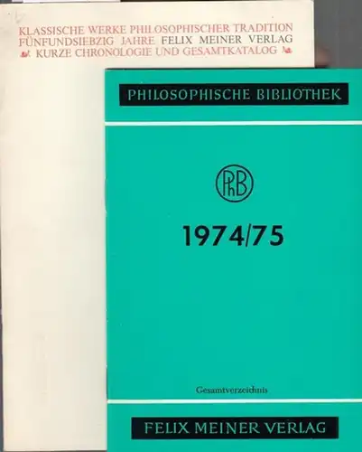 Hrsg. Felix Meiner Verlag: Klassische Werke Philosophischer Tradition . 75 Jahre Felix Meiner Verlag.   Kurze Chronologie und Geamtkatalog. Dabei : Philosophische Bibliothek 1974 / 1975. 