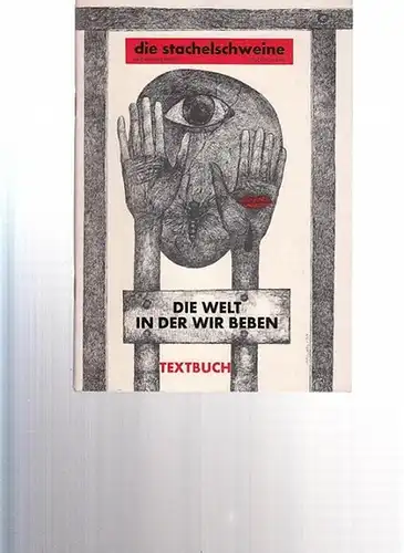 Stachelschweine. - Ulrich, Rolf / Gruner, Wolfgang: Die Stachelschweine. Berliner literarisches Kabarett GmbH.  Die Welt in der wir beben.  Textbuch des 35. Programms.  Mitwirkende : Wilken, Sonja / Wolffberg, Inge / Trajun, Pia / Brandes, Reinhold / Grun