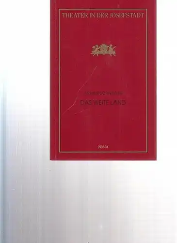 Das weite Land. Tragikomödie.   Spielzeit 1993 / 1994. Künstlerische Leitung Schenk, Otto.  Regie Schenk, Otto.  Dramaturgie Raffeiner, Rosina.  Darsteller.. 