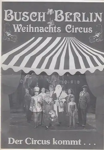 Zirkus Busch Berlin. Weihnachts Circus.   Der Circus kommt: Der Circus kommt. Tierdressuren und Artisten vom ehem. Staatscircus der DDR präsentieren sich auch im 3.Berliner Weihnachts - Circus. 