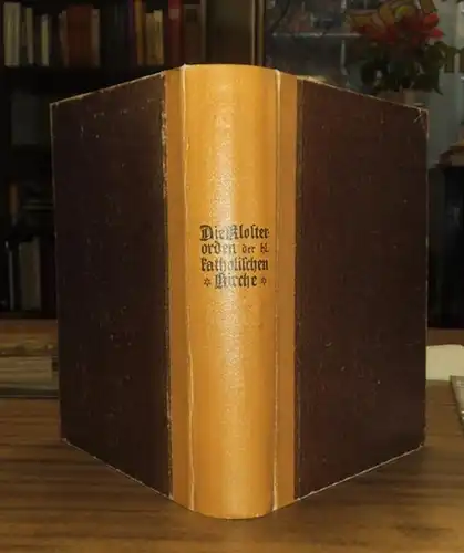 Brockhoff, D. E. L: Die Klosterorden der hl. Katholischen Kirche. Ein Buch für das christliche Haus. Mit Erlaubnis der geistlichen Obrigkeit. 