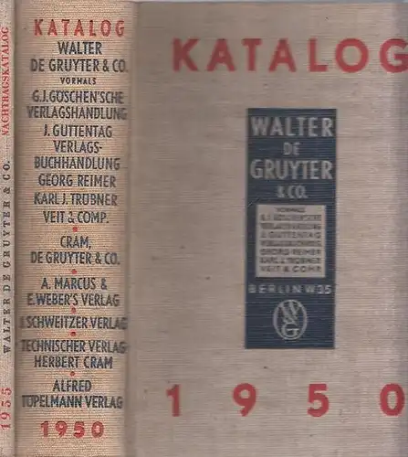 Gruyter - walter de Gruyter & Co: Verlagskatalog 1749 - 1949 UND Nachtrag 1950 - 1955. 2 Bände. 