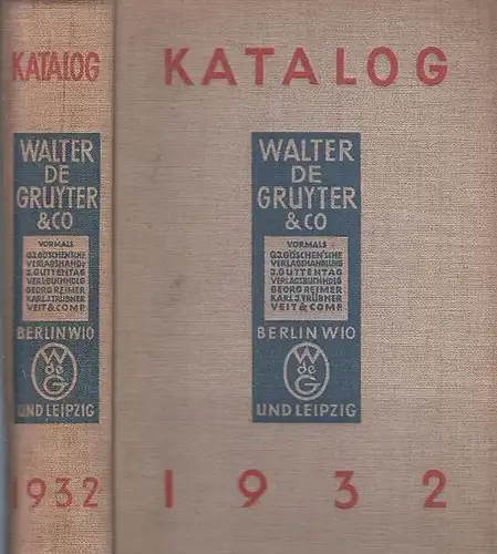 Gruyter - walter de Gruyter & Co: Verlagskatalog 1749 - 1932. Abgeschlossen am 31. Oktober 1932. 
