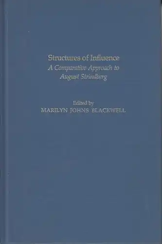 Blackwell, Marilyn Johns (Ed.): Structures of Influence : A Comperative Approach to August Strindberg. 
