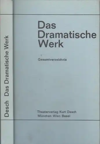 Desch, Kurt ( Theaterverlag): Das Dramatische Werk.  Gesamtverzeichnis 1968. 
