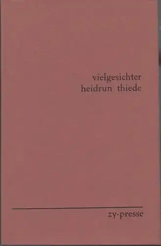 Thiede, Heidrun: Vielgesichter.   und götterkinder standen pate.  Gedichte und 6 Originalholzschnitte in einer Auflage von 143 Exemplaren. 