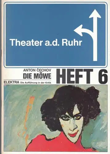 Theater an der Ruhr  Hrsg.  Vorschau   Rückschau Heft 6. .  Cechow, Anton: Die Möwe. // Elektra   Die Aufführung.. 