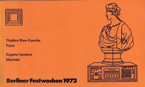 Berliner Festwochen 1972.   Theater am Kurfürstendamm. Ionesco, Eugene.   Gastspiel Theatre Rive   Gauche, Paris: Macbett. Spielzeit 1972.  Intendant: Schmieding.. 