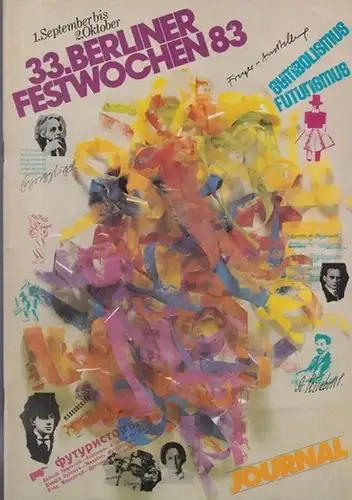 Berliner Festwochen: 33. Berliner Festwochen vom 1. September bis 2. Okt. 1983. Aus dem Inhalt: Symbolismus   Futurismus / Opus Anton Webern / György.. 