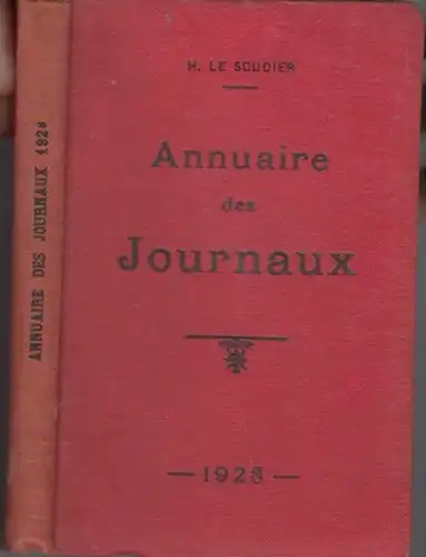 Journaux. - Soudier, H. le: Annuaire des Journaux 1928. 41e annee. Revues et publications periodiques publiées a Pris jusqu' en decembre 1927. Suivi d'une table systematique. 