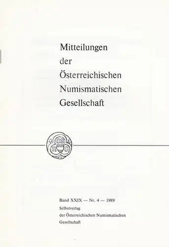 Schulz, Karl (Red.): Numismatische Gesellschaft Band XXIX  (29) - Nr. 4 - 1989.  Mitteilungen der Österreichischen Numismatischen Gesellschaft.  Aus dem Inhalt:...