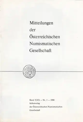 Schulz, Karl (Red.): Numismatische Gesellschaft Band XXX  (30) - Nr. 1 - 1990.  Mitteilungen der Österreichischen Numismatischen Gesellschaft.  Inhalt:  Einladung zum...