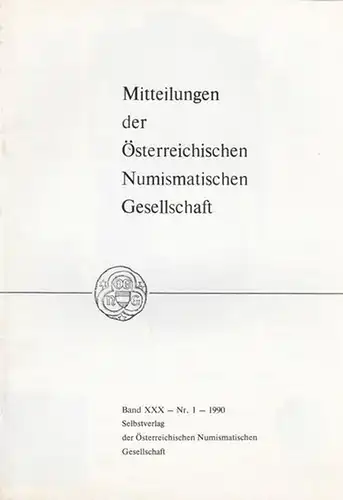 Schulz, Karl (Red.): Numismatische Gesellschaft Band XXX  (30)   Nr. 1   1990.  Mitteilungen der Österreichischen Numismatischen Gesellschaft.  Inhalt:.. 