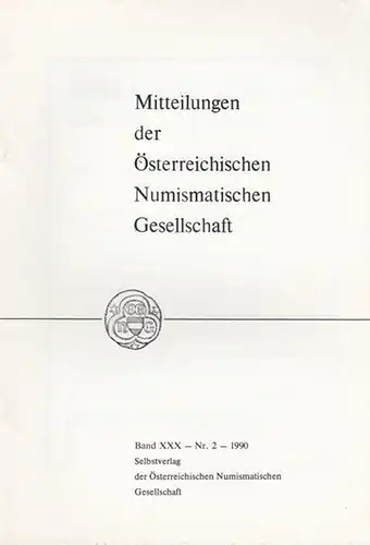 Schulz, Karl (Red.): Numismatische Gesellschaft Band XXX  (30) - Nr. 2 - 1990.  Mitteilungen der Österreichischen Numismatischen Gesellschaft.  Inhalt:  Günther Dembski...