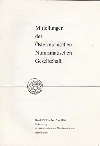 Schulz, Karl (Red.): Numismatische Gesellschaft Band XXX  (30) - Nr. 5 - 1990.  Mitteilungen der Österreichischen Numismatischen Gesellschaft.  Inhalt:  Günther Dembski...