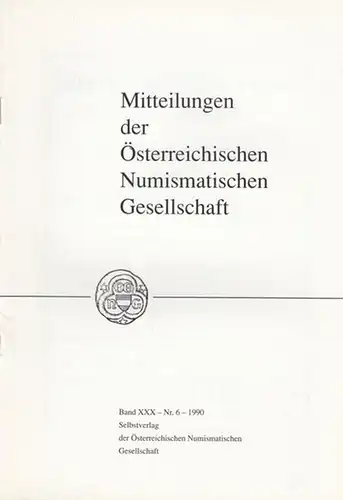 Schulz, Karl (Red.): Numismatische Gesellschaft Band XXX  (30) - Nr. 6 - 1990.  Mitteilungen der Österreichischen Numismatischen Gesellschaft.  Inhalt:  Günther Dembski...
