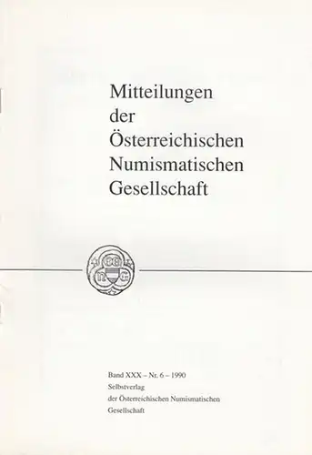 Schulz, Karl (Red.): Numismatische Gesellschaft Band XXX  (30)   Nr. 6   1990.  Mitteilungen der Österreichischen Numismatischen Gesellschaft.  Inhalt:.. 