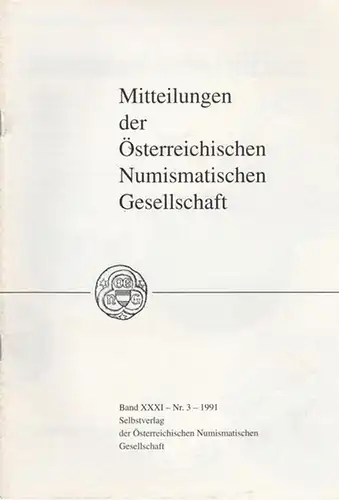 Schulz, Karl (Red.): Numismatische Gesellschaft Band XXXI  (31) - Nr. 3 - 1991.  Mitteilungen der Österreichischen Numismatischen Gesellschaft.  Inhalt:  Axel Jürging...