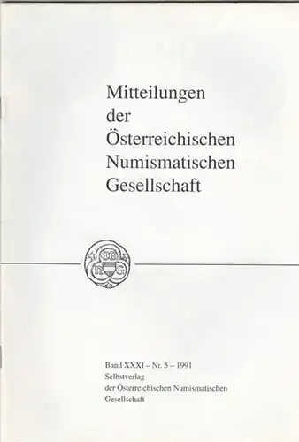 Schulz, Karl (Red.): Numismatische Gesellschaft Band XXXI  (31) - Nr. 5 - 1991.  Mitteilungen der Österreichischen Numismatischen Gesellschaft.  Inhalt:  Einladung zum...