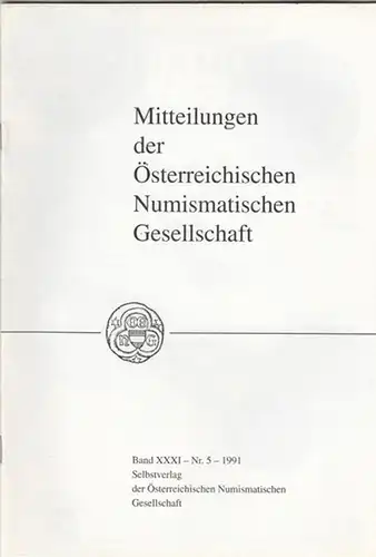 Schulz, Karl (Red.): Numismatische Gesellschaft Band XXXI  (31)   Nr. 5   1991.  Mitteilungen der Österreichischen Numismatischen Gesellschaft.  Inhalt:.. 