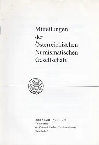 Schulz, Karl (Red.): Numismatische Gesellschaft Band XXXIII (33) - Nr. 1 - 1993.  Mitteilungen der Österreichischen Numismatischen Gesellschaft.  Inhalt:  Günther Dembski...