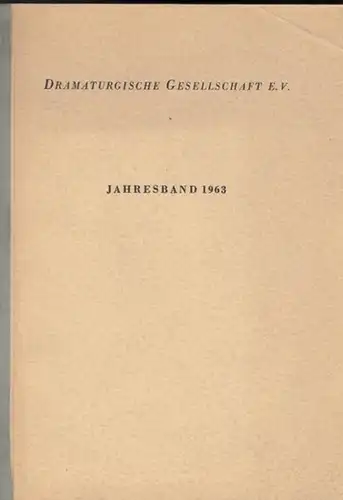 Dramaturgische Gesellschaft e.V: Jahresband 1963 mit dem Protokoll  der XI. (11.) Dramaturgentagung, Saarbrücken vom 1. bis 6. Oktober 1963. 