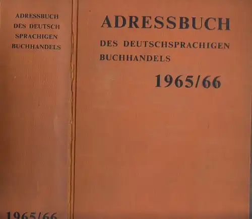 Buchhändler Vereinigung (Hrsg.): Adressbuch des deutschsprachigen Buchhandels 1965 / 1966. Buchhandels Adressbuch für die Bundesrepublik Deutschland und West Berlin. Adressbuch des Österreichischen Buch , Kunst.. 