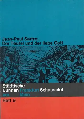 Städtische Bühnen Frankfurt am Main, Schauspiel.   Heft 9. Hrsg.: Generalintendant Buckwitz, Harry: Der Teufel und der liebe Gott.  Spielzeit 1963 / 1964.. 