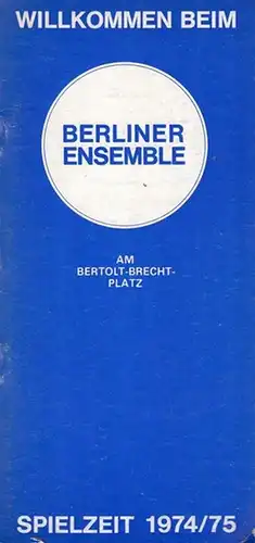 Berliner Ensemble am Bertolt - Brecht - Platz. Leitung Berghaus, Ruth: 25 Jahre Berliner Ensemble.  Spielzeit 1974 / 1975.  Premieren der neuen Spielzeit...