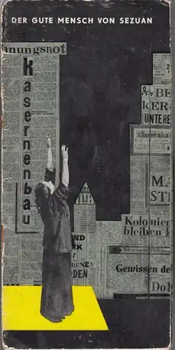 Berliner Ensemble.  Brecht, Bertolt. Parabel.  Musik Dessau, Paul: Der gute Mensch von Sezuan. Regie Besson, Benno.  Ausstattung   Appen, Karl von. Musikalische Leitung  Hosalla, H.D.   Mit Fuhrmann, E. O. / Schubert, Heinz / Koch, G.A. / Schaefer, Gert /
